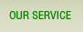 OUR SERVICE